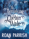 Imagen de portada para The Remaking of Corbin Wale